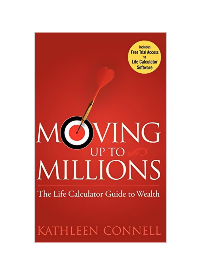 Moving Up To Millions: The Life Calculator Guide To Wealth hardcover english - 39325 