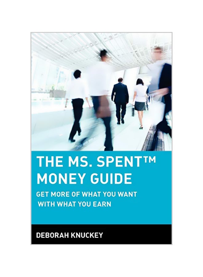 The Ms. Spent Money Guide: Get More of What You Want with What You Earn Paperback English by Deborah Knuckey 