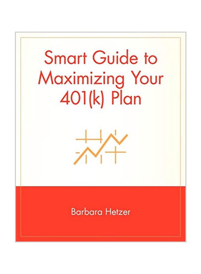 Smart Guide to Maximizing Your 401(k) Plan Paperback English by Barbara Hetzer 