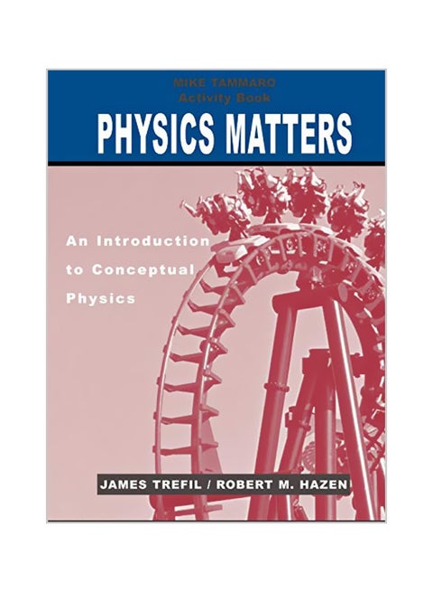 Activity Book to Accompany Physics Matters: An Introduction to Conceptual Physics, 1e Paperback English by James Trefil