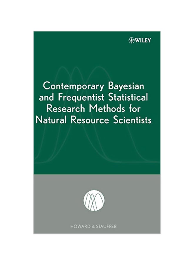 Contemporary Bayesian and Frequentist Statistical Research Methods for Natural Resource Scientists Hardcover English by Howard B. Stauffer