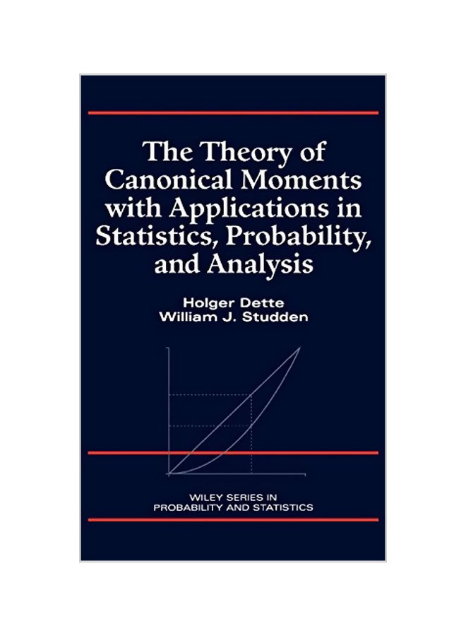 The Theory of Canonical Moments with Applications in Statistics, Probability, and Analysis Hardcover English by Holger Dette