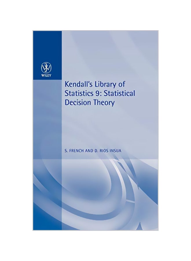 Statistical Decision Theory: Kendall's Library of Statistics 9 Hardcover English by Simon French 