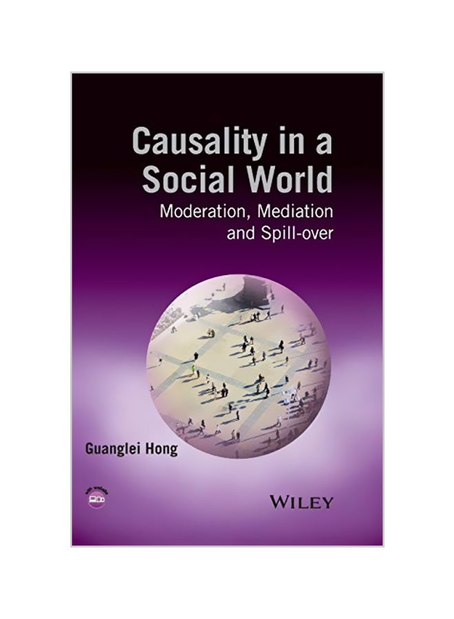 Causality in a Social World: Moderation, Mediation and Spill-Over Hardcover English by Guanglei Hong 