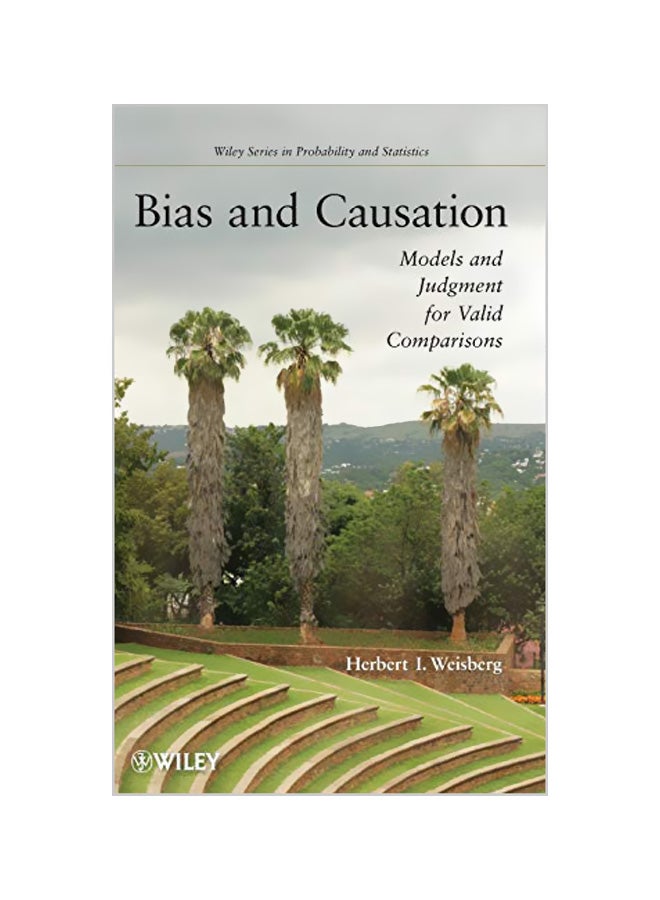 Bias and Causation: Models and Judgment for Valid Comparisons Hardcover English by Herbert I. Weisberg 