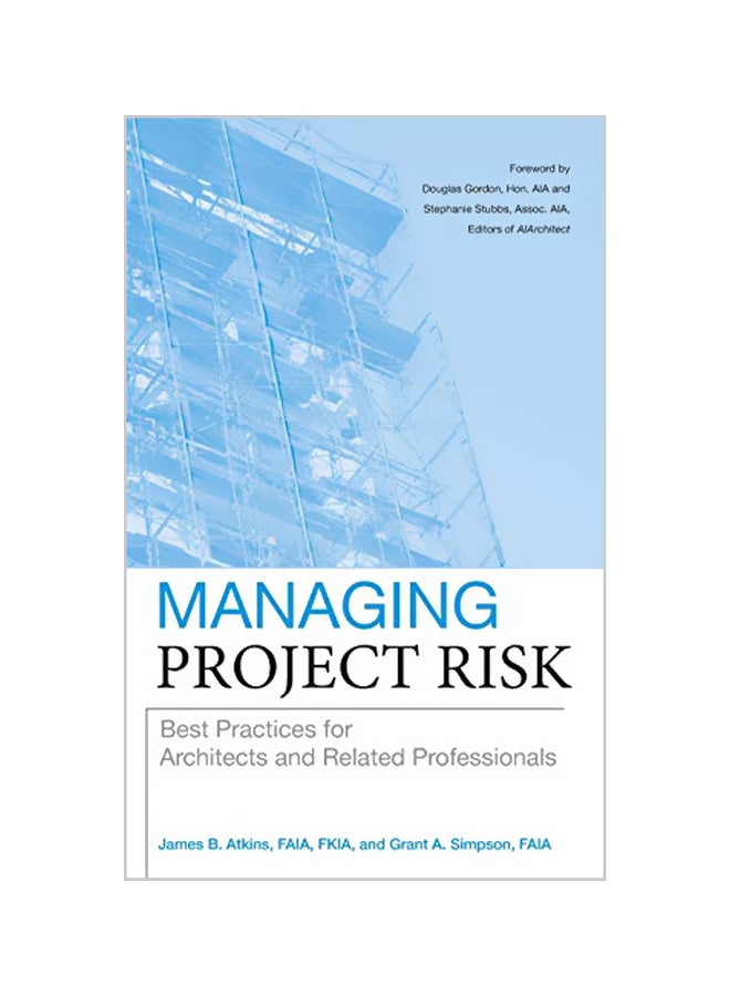 Managing Project Risk: Best Practices For Architects And Related Professionals Hardcover English by James B. Atkins 