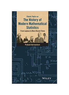 Classic Topics on the History of Modern Mathematical Statistics: From Laplace to More Recent Times Hardcover English by Prakash Gorroochurn