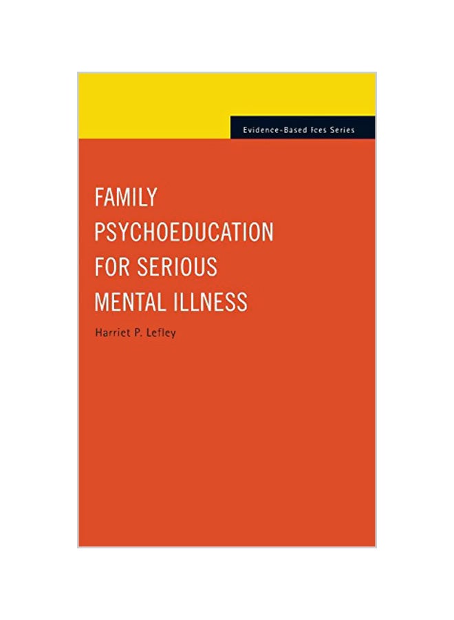 Family Psychoeducation for Serious Mental Illness Hardcover English by Harriet P. Lefley