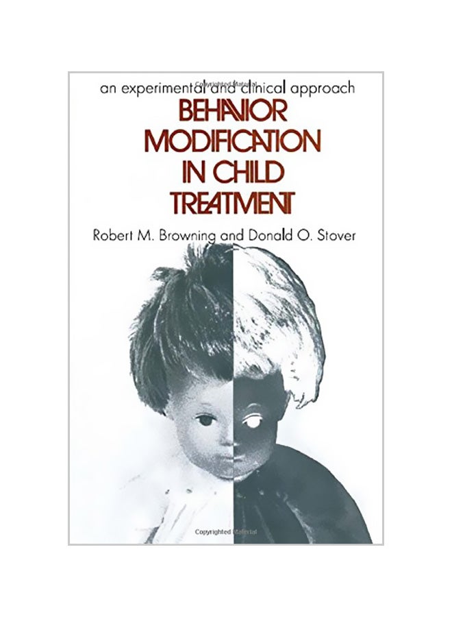 Behavior Modification in Child Treatment: An Experimental and Clinical Approach Paperback English by Robert Browning 