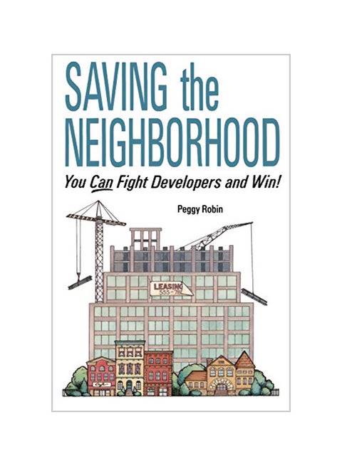 Saving the Neighborhood: You Can Fight Developers and Win! Paperback English by Peggy Robin
