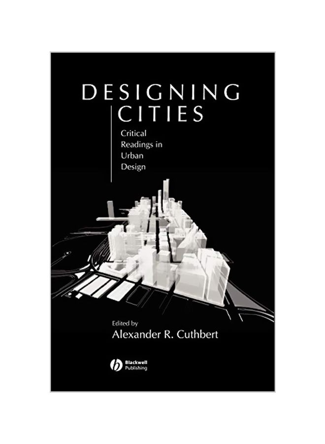 Designing Cities: Critical Readings in Urban Design Hardcover English by Alexander R. Cuthbert 
