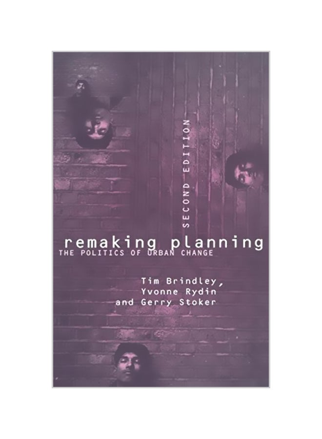 Remaking Planning: The Politics of Urban Change Paperback English by Tim Brindley