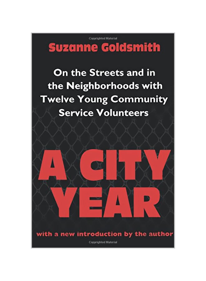 A City Year: On the Streets and in the Neighborhoods with Twelve Young Community Service Volunteers Paperback English by Suzanne Goldsmith
