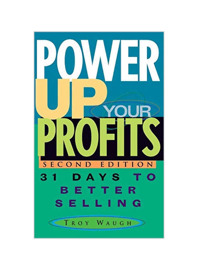 Power Up Your Profits: 31 Days To Better Selling Hardcover English by Troy Waugh 