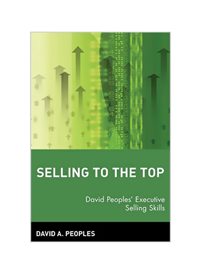Selling to the Top: David Peoples' Executive Selling Skills Paperback English by David a. Peoples 