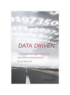 Data Driven: How Performance Analytics Delivers Extraordinary Sales Results Hardcover English by Jenny Dearborn
