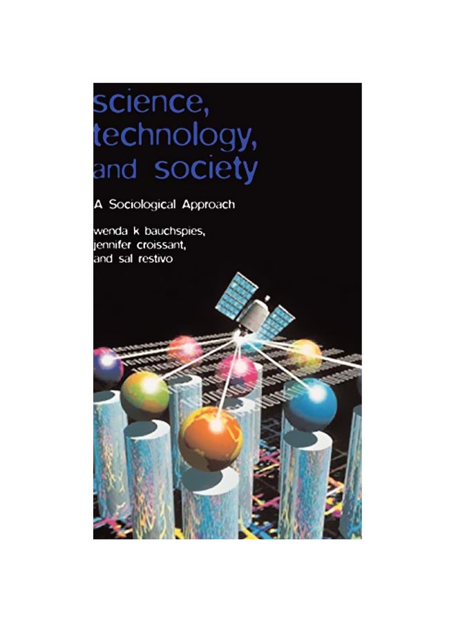Science, Technology, And Society: A Sociological Approach Hardcover English by Wenda K. Bauchspies - 38597