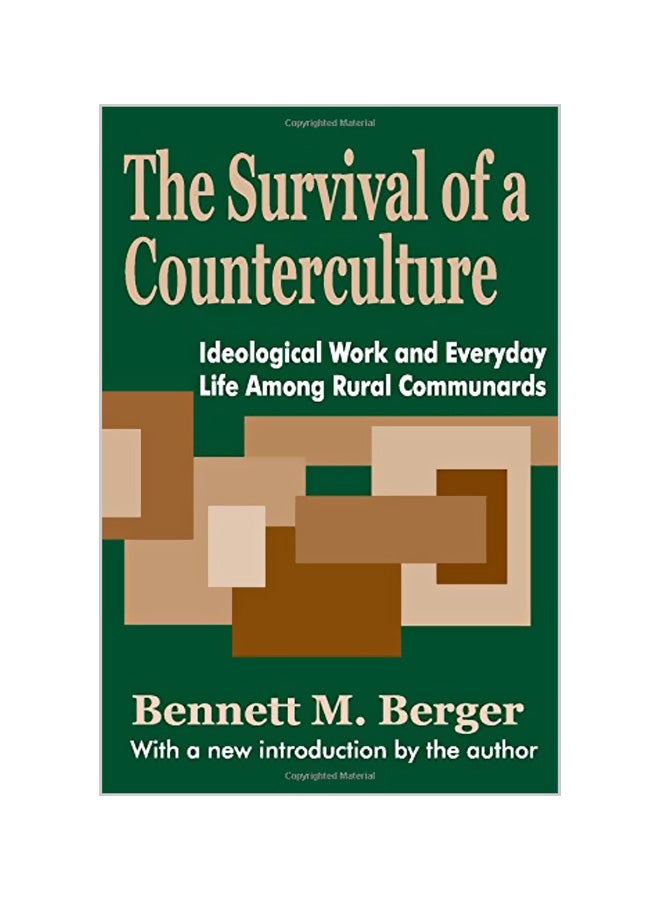 The Survival of a Counterculture: Ideological Work and Everyday Life Among Rural Communards Paperback English by Bennett M. Berger 