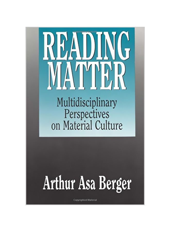 Reading Matter: Multidisciplinary Perspectives on Material Culture Paperback English by Arthur Asa Berger 