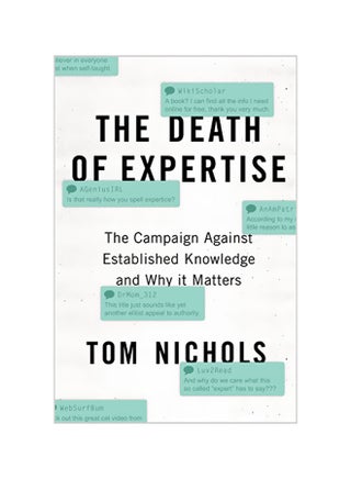 The Death Of Expertise: The Campaign Against Established Knowledge And Why It Matters Hardcover English by Tom Nichols - 42811 - v1562157127/N27209932A_1