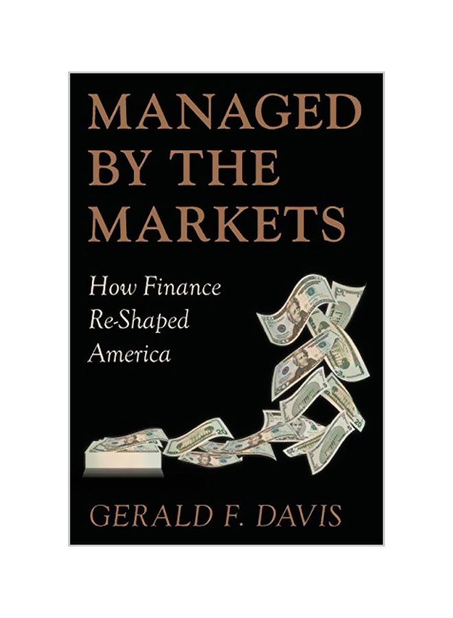 Managed by the Markets: How Finance Reshaped America Paperback English by Gerald F. Davis 