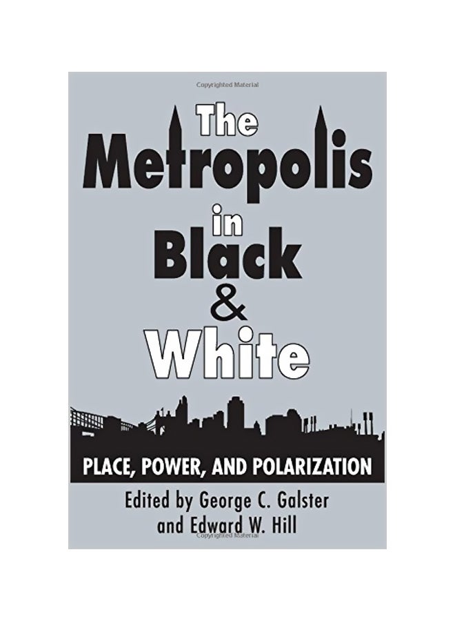 The Metropolis in Black and White: Place, Power and Polarization Paperback English by George C. Galster 