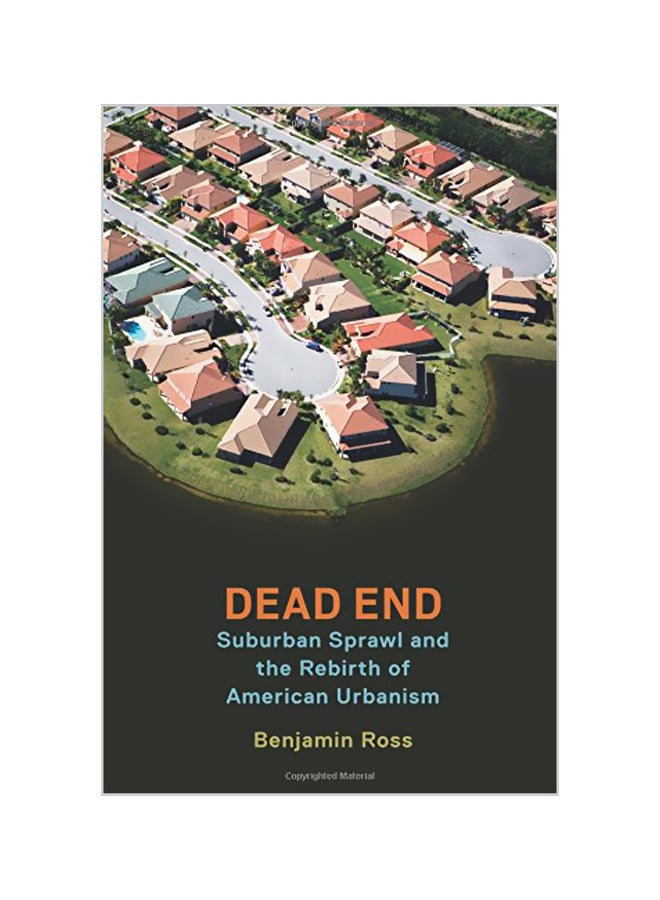 null - Dead End: Suburban Sprawl and the Rebirth of American Urbanism Paperback English by Benjamin Ross - Image 1