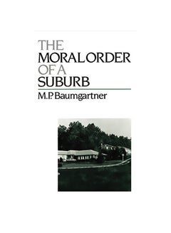 The Moral Order of a Suburb Hardcover English by M. P. Baumgartner