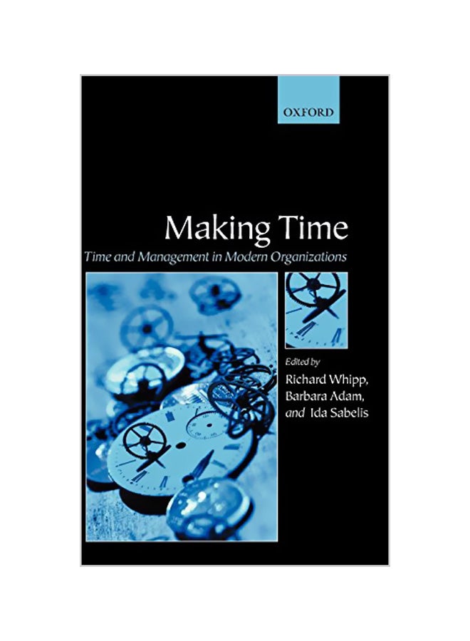 Making Time: Time and Management in Modern Organizations Hardcover English by Richard Whipp 