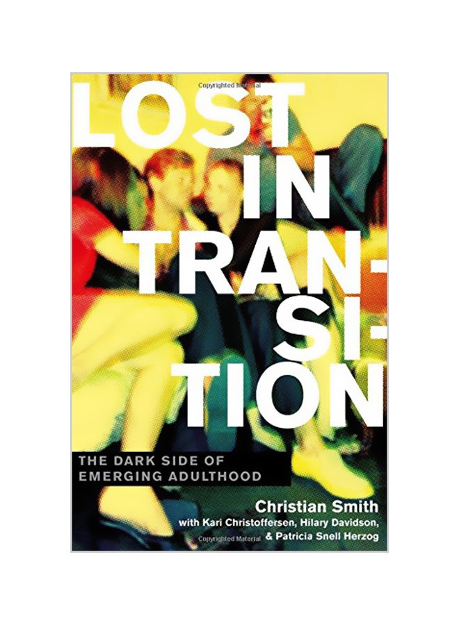 Lost In Transition: The Dark Side Of Emerging Adulthood hardcover english - 40808 