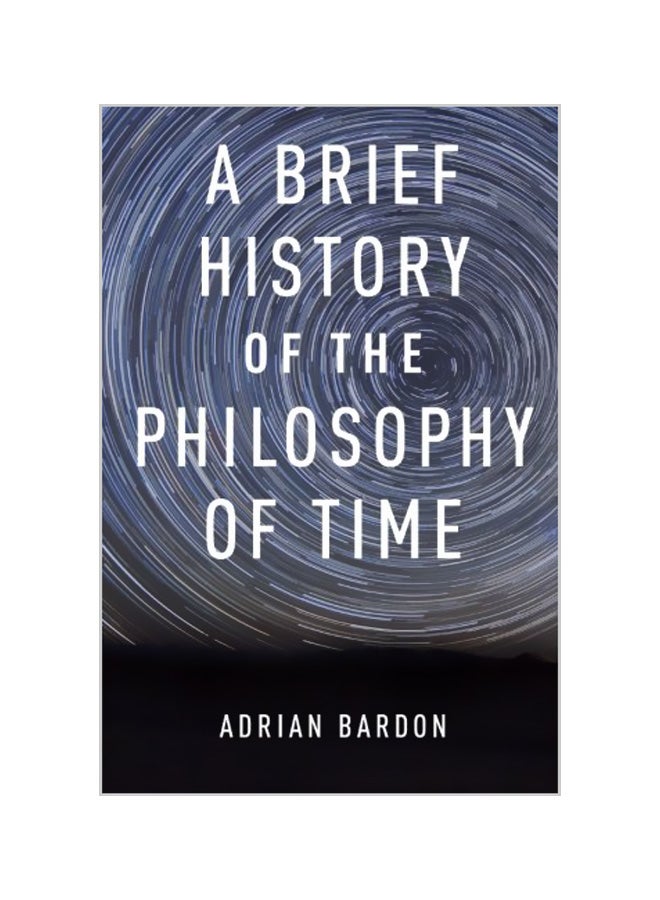 A Brief History of the Philosophy of Time Paperback English by Adrian Bardon