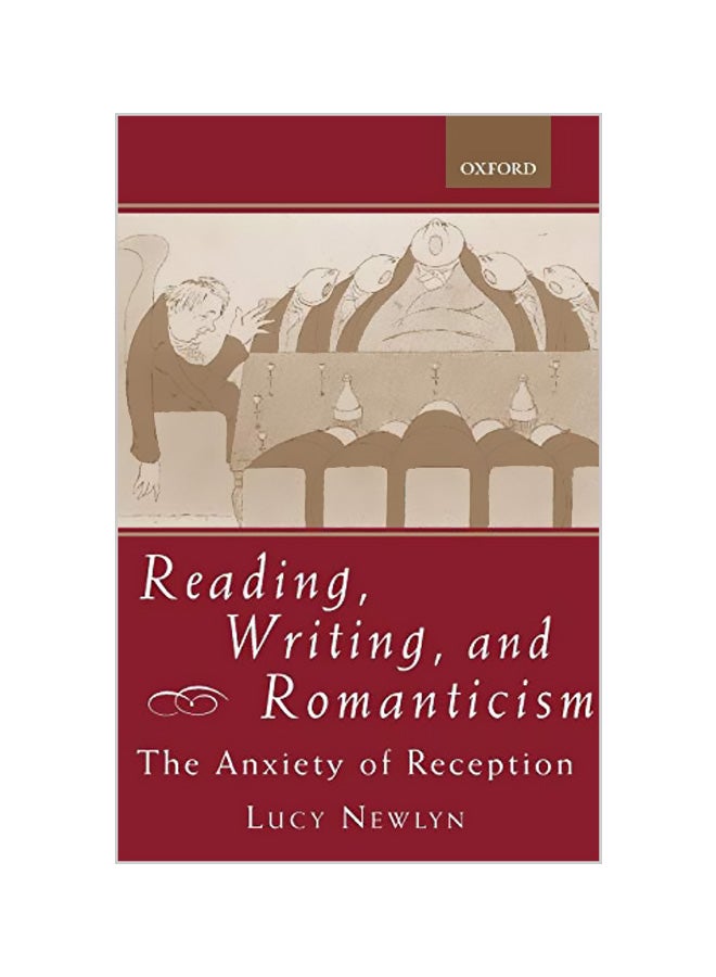 Reading, Writing, and Romanticism: The Anxiety of Reception Paperback English by Lucy Newlyn 