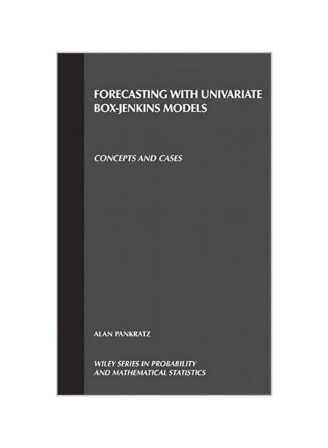 Forecasting with Univariate Box - Jenkins Models: Concepts and Cases Hardcover English by Alan Pankratz