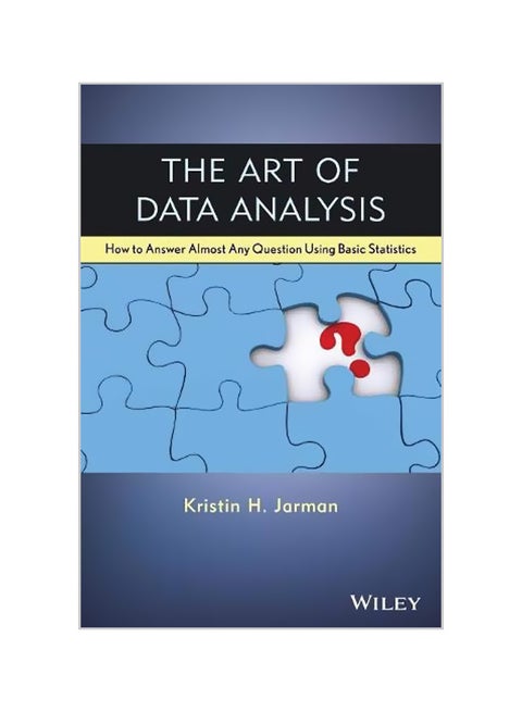 The Art Of Data Analysis : How To Answer Almost Any Question Using Basic Statistics Paperback English by Kristin H. Jarman
