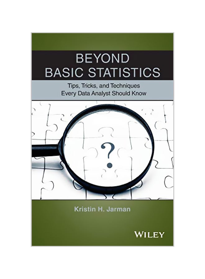 Beyond Basic Statistics: Tips, Tricks, and Techniques Every Data Analyst Should Know Paperback English by Kristin H. Jarman 