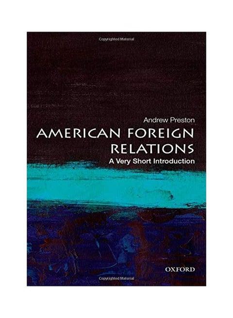 American Foreign Relations: A Very Short Introduction Paperback English by Andrew Preston