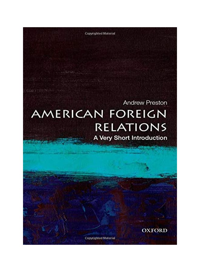 American Foreign Relations: A Very Short Introduction Paperback English by Andrew Preston