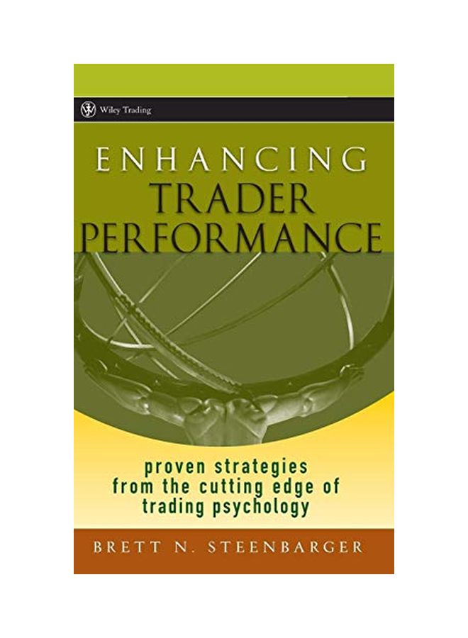 Enhancing Trader Performance: Proven Strategies From The Cutting Edge Of Trading Psychology Hardcover English by Brett N. Steenbarger - 8 December 2006