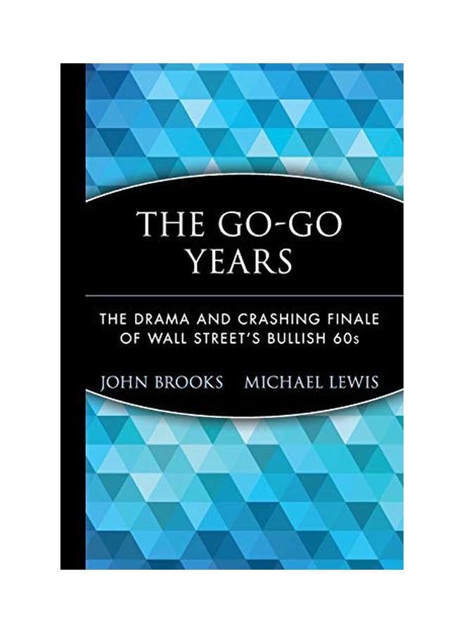The Go-Go Years: The Drama and Crashing Finale of Wall Street's Bullish 60s Hardcover English by John Brooks 