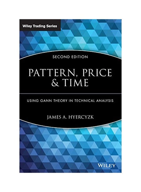 Pattern, Price And Time: Using Gann Theory In Technical Analysis hardcover english - 20 April 2009