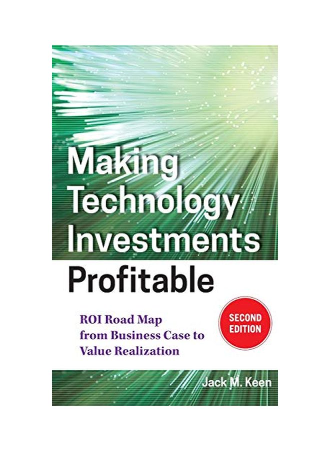 Making Technology Investments Profitable: Roi Road Map from Business Case to Value Realization Hardcover English by Jack M. Keen 