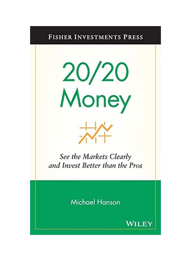 20/20 Money: See The Markets Clearly And Invest Better Than The Pros Hardcover English by Michael Hanson - 9 June 2009 