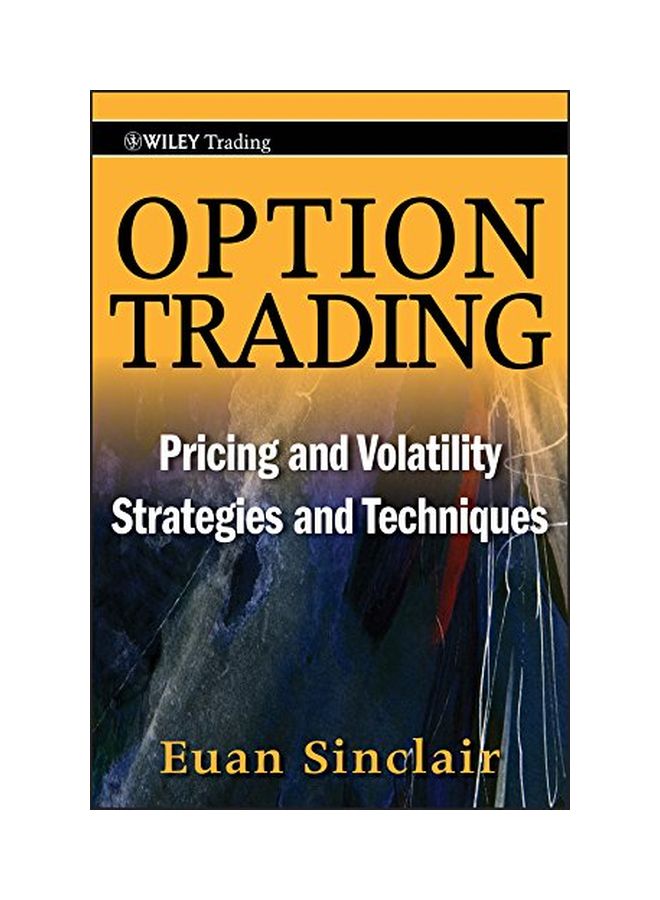 Option Trading: Pricing And Volatility Strategies And Techniques Hardcover English by Euan Sinclair - 40350 