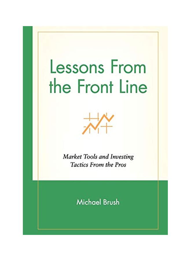 Lessons From The Front Line: Market Tools And Investing Tactics From The Pros hardcover english - 08 Dec 1999 