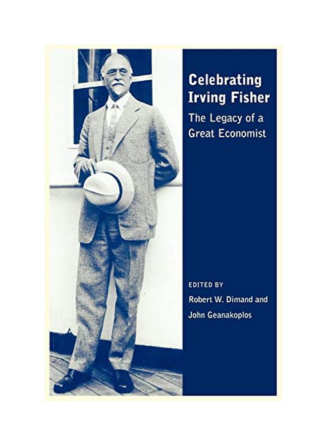 Celebrating Irving Fisher: The Legacy of a Great Economist Paperback English by Roger W. Dimand 