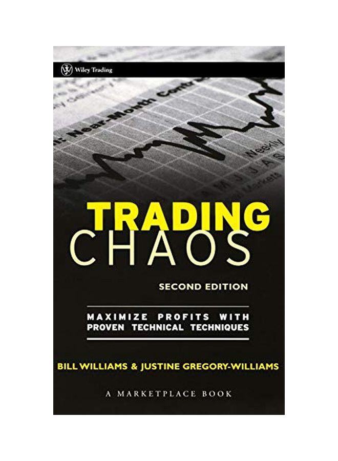 Trading Chaos: Maximize Profits With Proven Technical Techniques Hardcover English by Justine Gregory-Williams - 38058 
