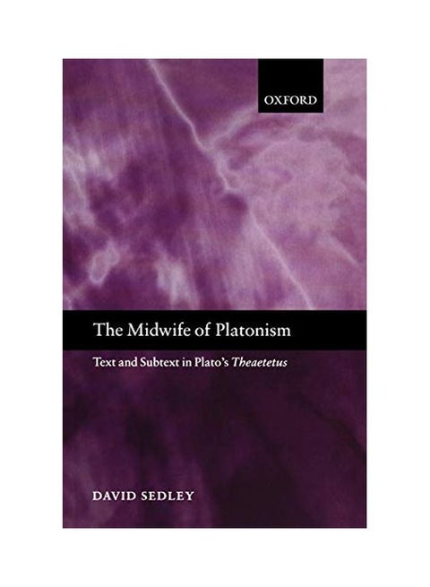 The Midwife of Platonism: Text and Subtext in Plato's Theaetetus Paperback English by David Sedley