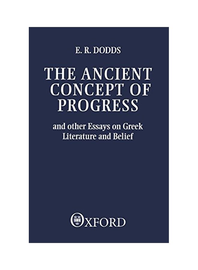 The Ancient Concept Of Progress And Other Essays On Greek Literature And Belief paperback english - 20 February 1986