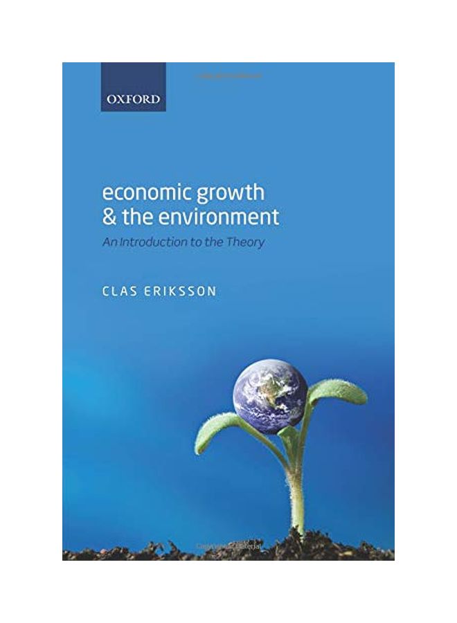 Economic Growth and the Environment: An Introduction to the Theory Paperback English by Clas Eriksson 