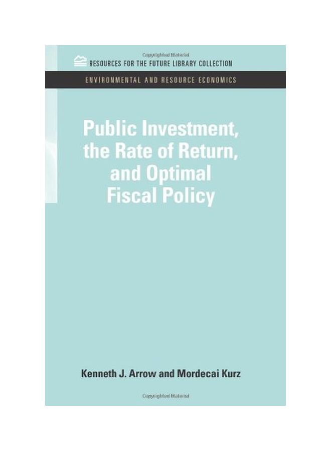 Public Investment, the Rate of Return, and Optimal Fiscal Policy Hardcover English by Kenneth J. Arrow 